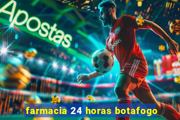 farmacia 24 horas botafogo